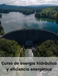 Curso de energía hidráulica y eficiencia energética