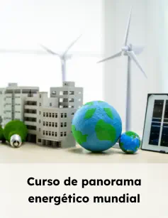 Curso de panorama energético mundial
