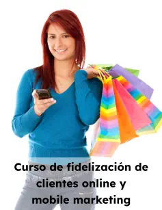 Curso de fidelización de clientes online y mobile marketing