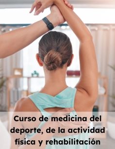 Curso de medicina del deporte, de la actividad física y rehabilitación