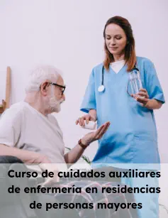Curso de cuidados auxiliares de enfermería en residencias de personas mayores